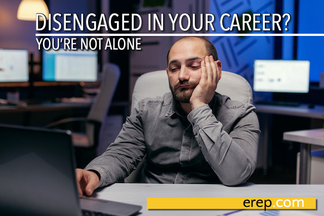 Disengaged in Your Career? You're Not Alone
