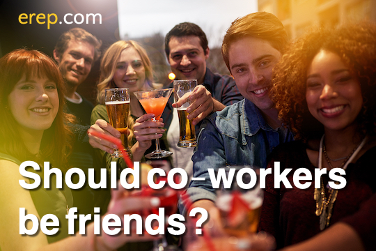 Should co-workers be friends?
