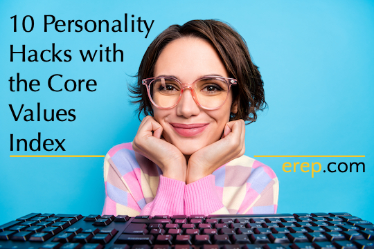 10 Personality Hacks with the Core Values Index