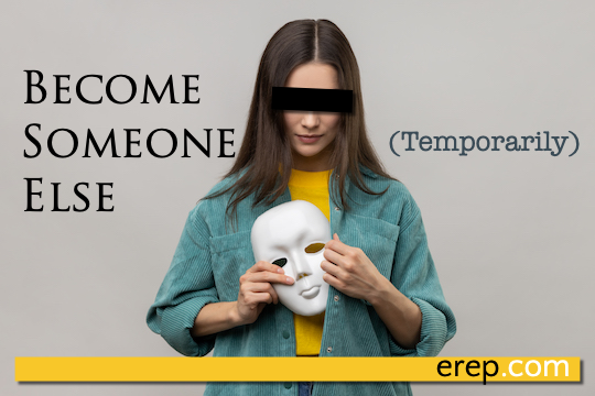 Become Someone Else (Temporarily)