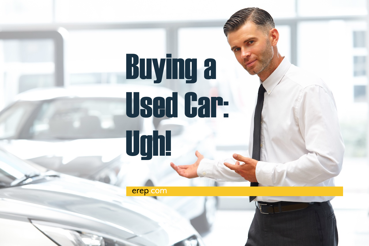 Buying a Used Car: Ugh!