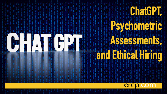 ChatGPT, Psychometric Assessments, and Ethical Hiring
