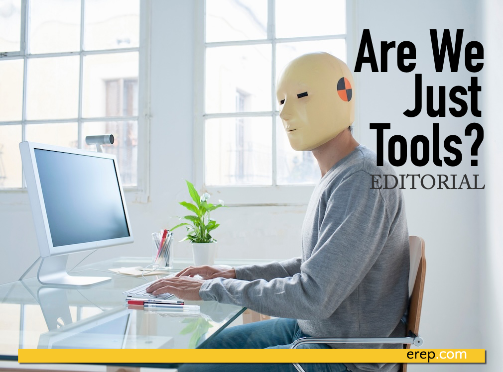 Editorial: Are We Just Tools?