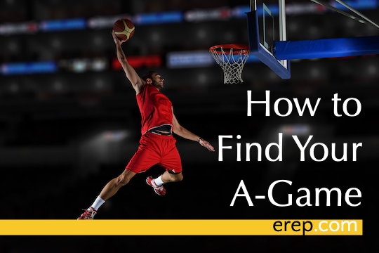 How to Find Your A-Game
