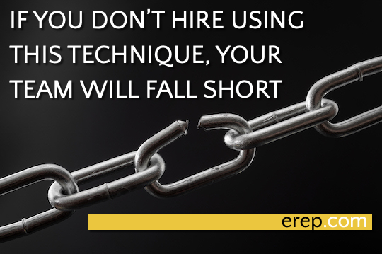 If You Don't Hire Using This Technique, Your Team Will Fall Short