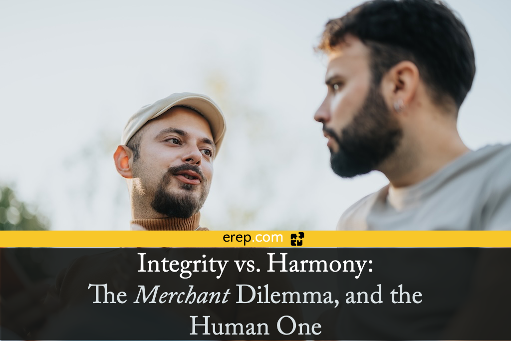 Integrity vs. Harmony: The Merchant Dilemma, and the Human One