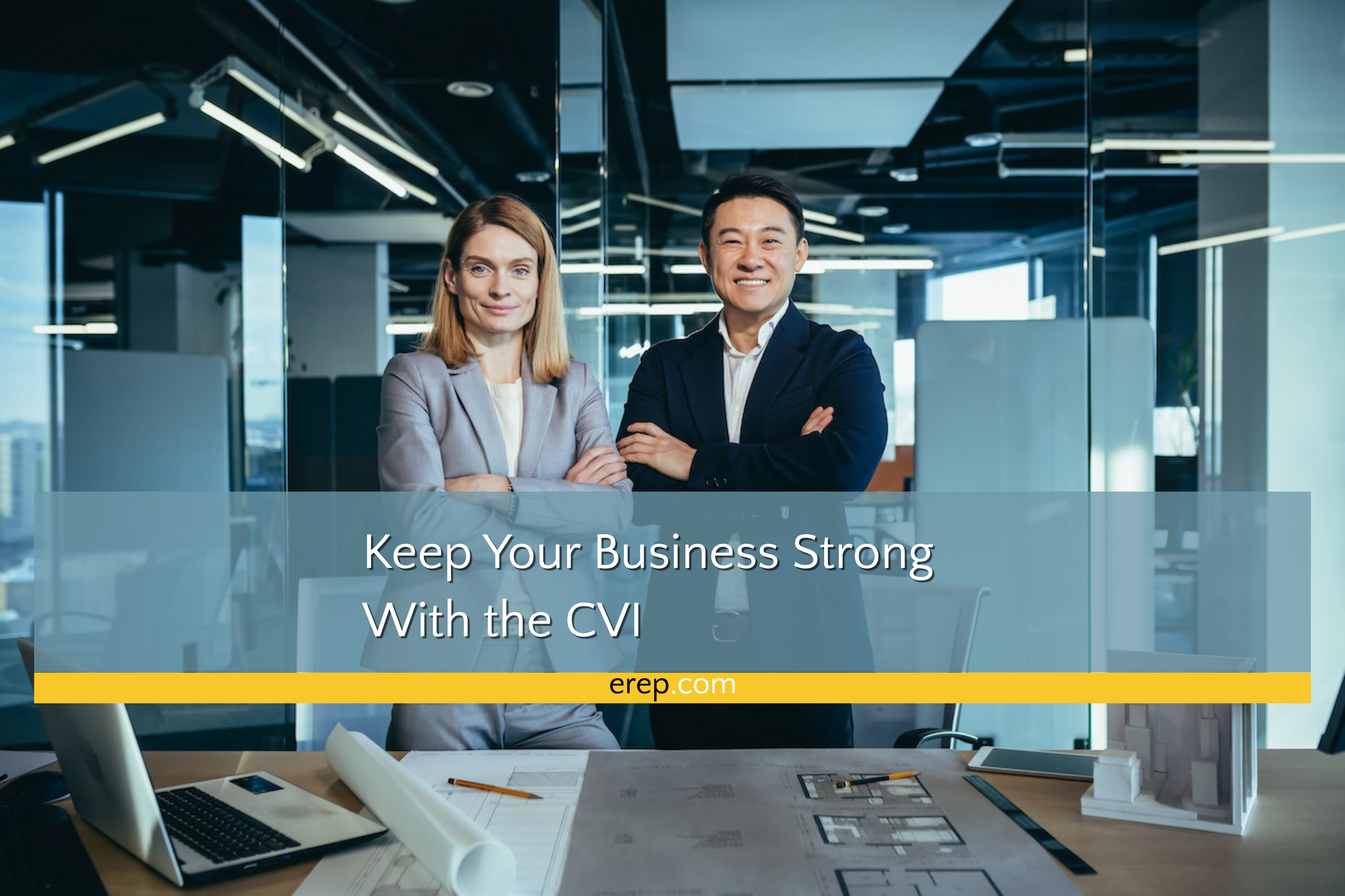 Keep Your Business Strong (With the CVI)