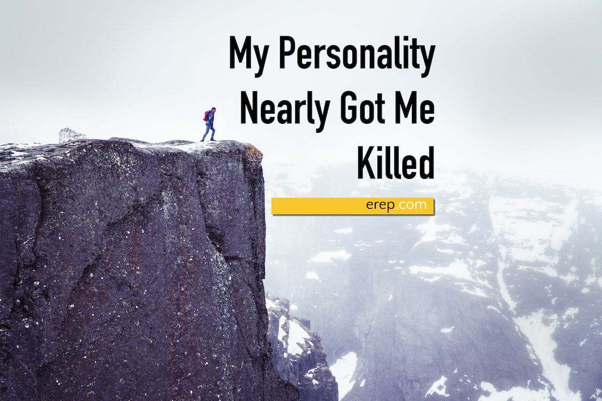 My Personality Nearly Got Me Killed