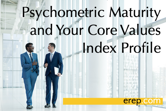 Psychometric Maturity and Your Core Values Index Profile
