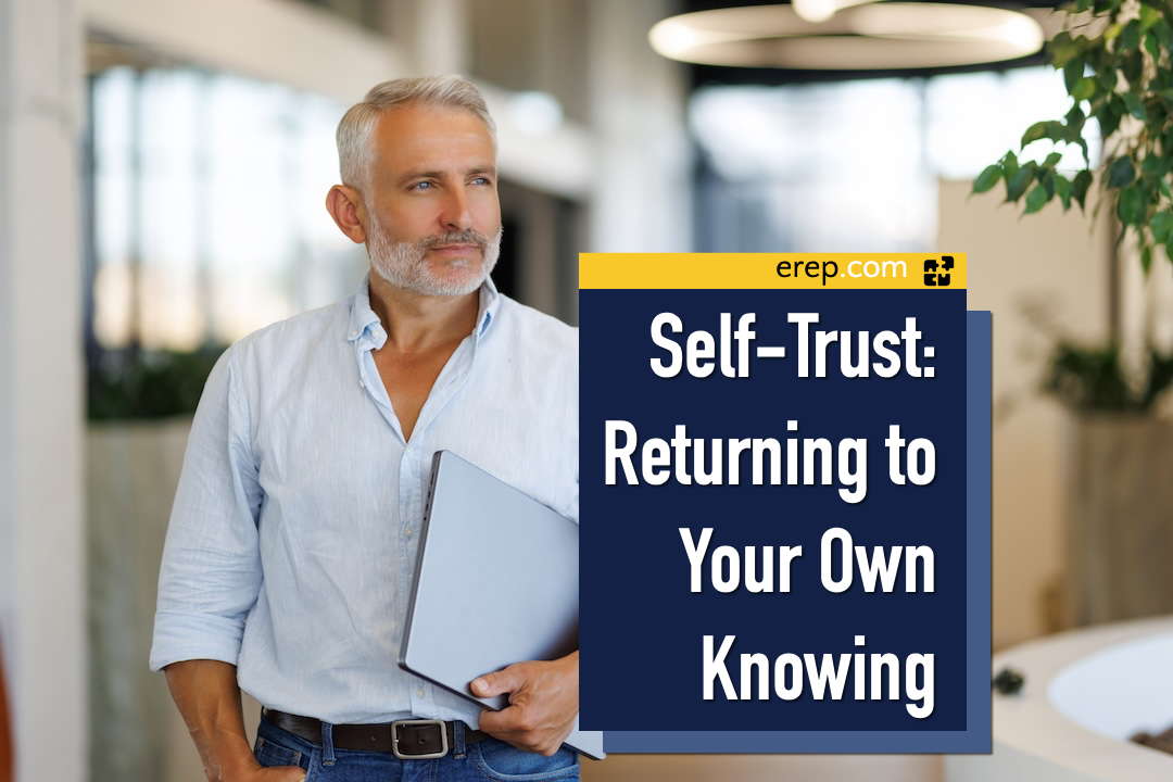 Self-Trust: Returning to Your Own Knowing