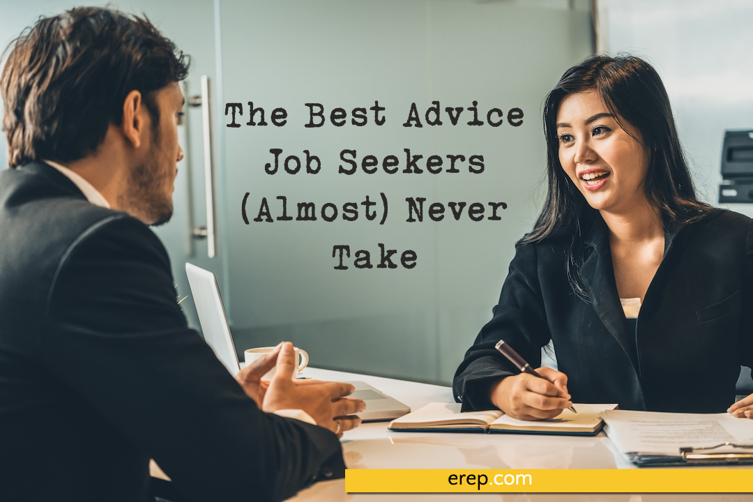 The Best Advice Job Seekers (Almost) Never Take