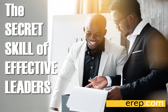 The Secret Skill of Effective Leaders