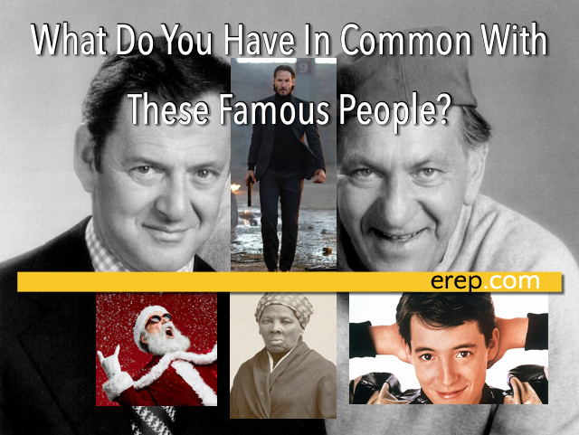 What Do You Have In Common With These Famous People?