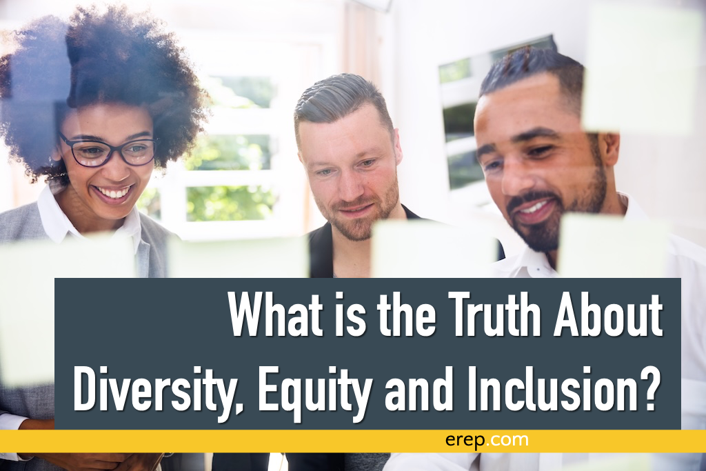 What is the Truth About Diversity, Equity and Inclusion?