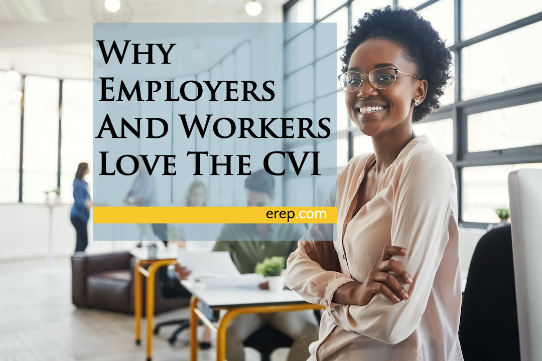 Why Employers and Workers Love the CVI