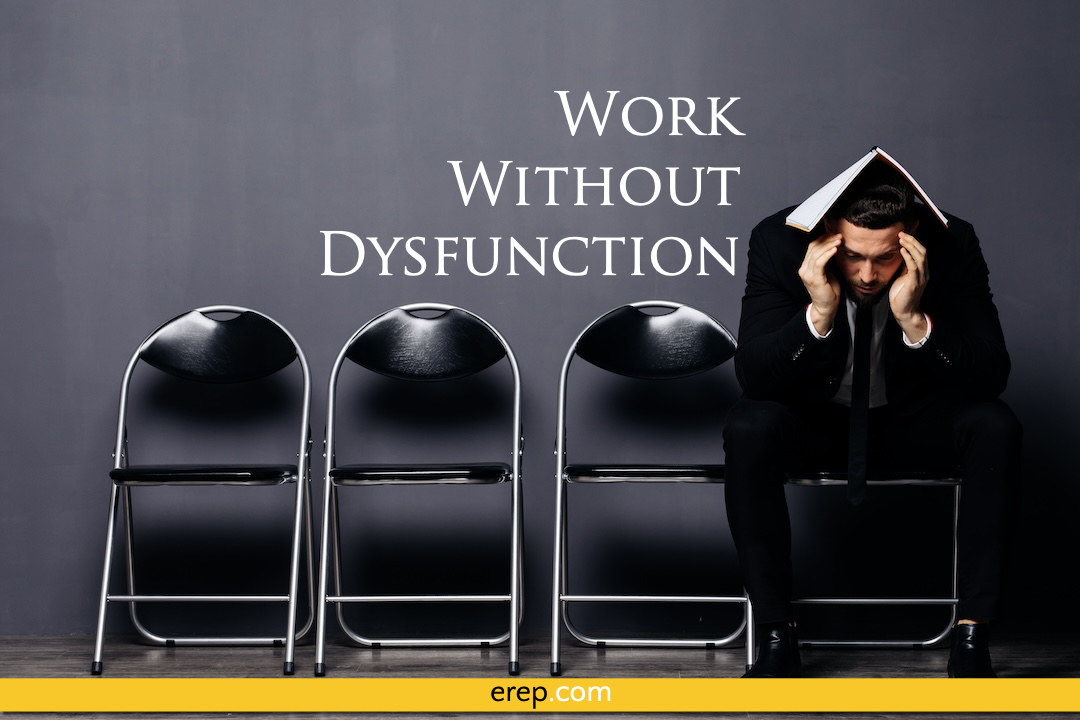 Work Without Dysfunction