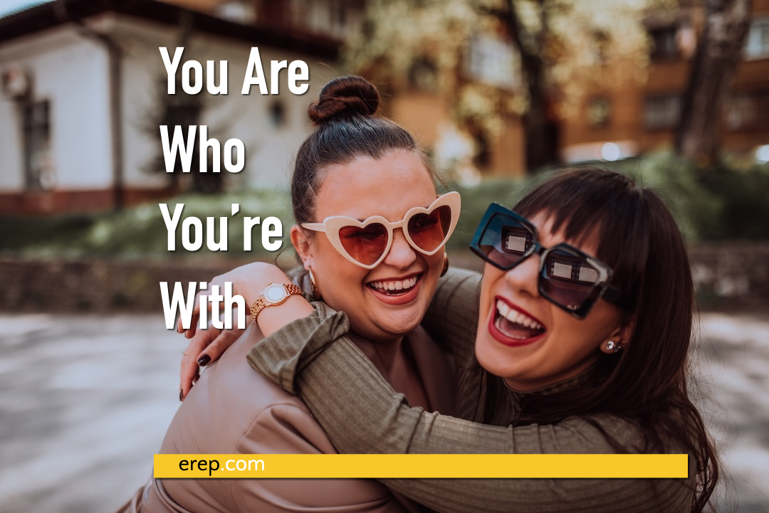 You Are Who You're With